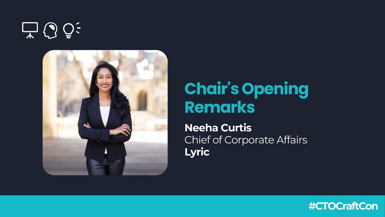 CTO Craft Con: London 2026 - Chair’s Opening Remarks Neeha Curtis, Chief of Corporate Affairs, Lyric
