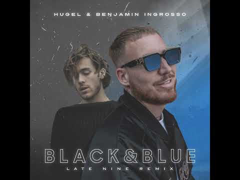 HUGEL & Benjamin Ingrosso - Black & Blue (Late Nine Remix) [Audio]