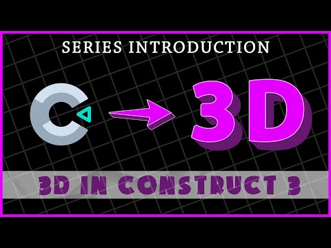 3D GAMES in Construct 3 - 00 Series Introduction