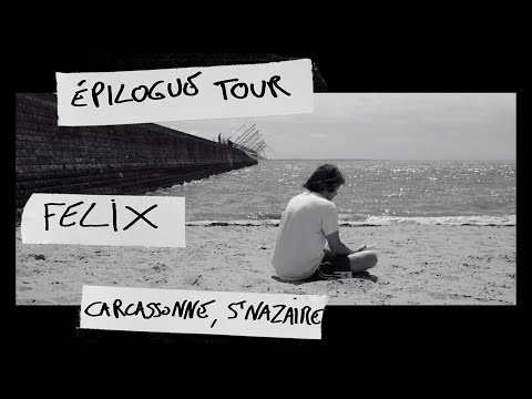 Epilogue Tour #4/9 - Felix - Carcassonne, Saint-Nazaire