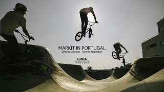 BMX | MARKIT IN PORTUGAL : Dennis Enarson - Ronnie Napolitan | LUMIAPUREVIEWS