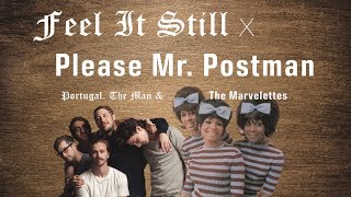 Feel It Still x Please Mr. Postman (Portugal. The Man &amp; the Marvelettes) // Mashup STUDIO
