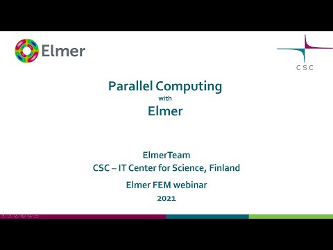 Elmer FEM Webinar - Parallel Computing with Elmer