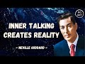 Neville Goddard | INNER TALKING Creates Reality (LISTEN EVERYDAY)