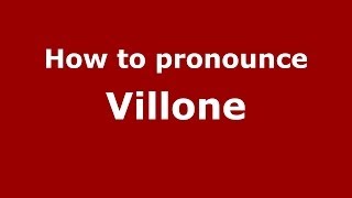 How to pronounce Villone