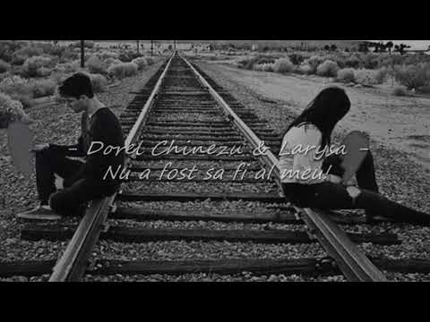 Dorel Chinezu si Larysa - Nu a fost sa fi al meu ( Piesa Oficiala ) 2017