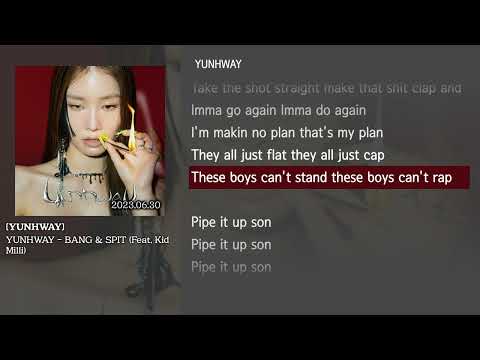 [그냥자막] YUNHWAY - BANG & SPIT (Feat. Kid Milli) [YUNHWAY]