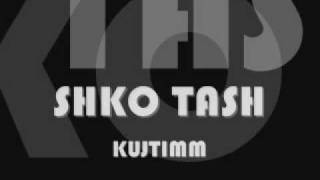 Mr.kujtim - Shko Tash