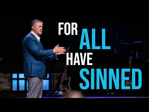 For All Have Sinned | Pastor Steve Gaines