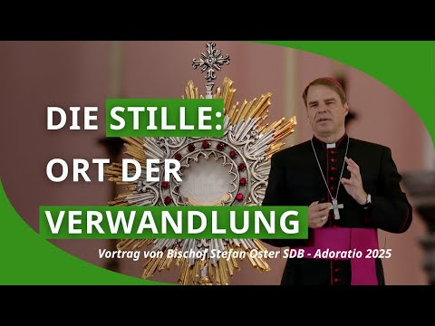 "Adoration - Source of Hope" - Lecture by Bishop Stefan Oster | ADORATIO 2025 in Altötting