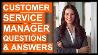 CUSTOMER SERVICE MANAGER Interview Questions & Answers! How To PASS a Customer Service Interview!