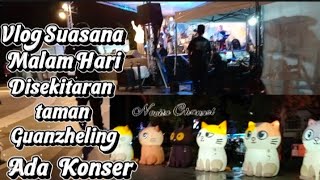 Download lagu VLOG SUASANA MALAM HARI‼️ DISEKITARAN TAMAN GUANZHELING ADA KONSER#tkwtaiwan#novita#jalanmalam  mp3