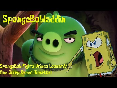 SpongeBobladdin Part 3 - SpongeBob Fights Prince Leonard/One Jump Ahead (Reprise)