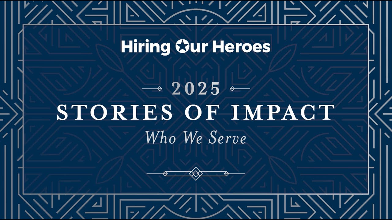 Hiring Our Heroes 2025 Stories of Impact