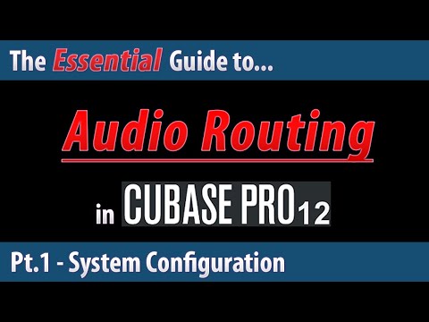 The Essential Guide to Audio Routing in Cubase 12 (Pt.1) - System Configuration