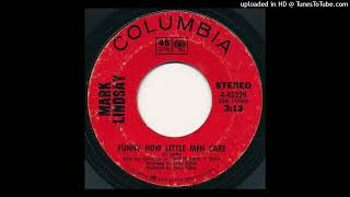Mark Lindsay - Funny How Little Men Care - 45 Rip