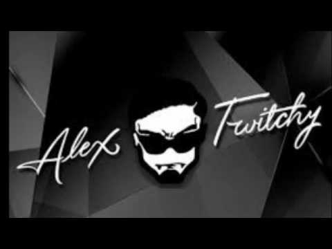 Alex Twitchy - Fucked Up