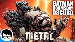 METAL - BATMAN DOOMSDAY OSCURO  BATMAN The Devasta