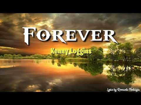 Forever - Kenny Loggins (Lyrics)