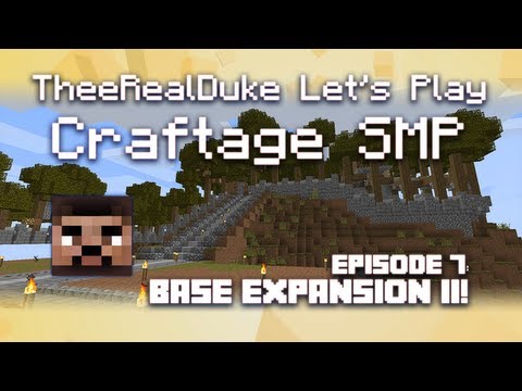 Minecraft - Craftage Server - TheeRealDuke Let's Play Episode 7: Base Expansion II!