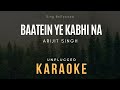 Baatein Ye Kabhi Na Karaoke | Arijit Singh | Khamoshiyan