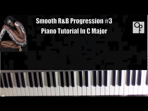 R&B CHORD PROGRESSIONS #3 - LEARN TO PLAY SMOOTH RnB PIANO FAST !!!