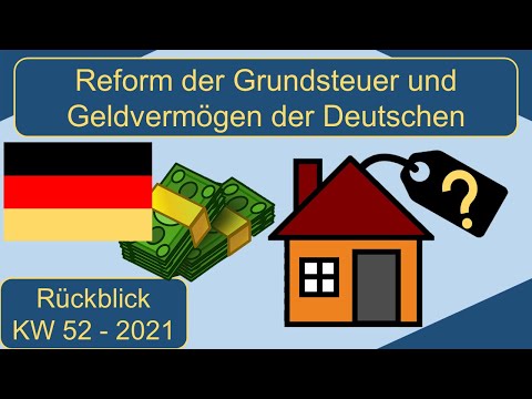 Reform der Grundsteuer, höhere Preise bei IKEA und Geldvermögen der Deutschen | Rückblick KW 52 2021