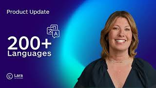 Lara Translate Reaches 6.5 Billion Speakers | 200+ Languages Now Live