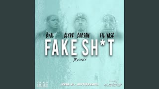 Fake Shit (Remix) (feat. Clyde Carson & Lil Yase)