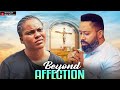 BEYOND AFFECTION FREDRICK LEONARD SARIAN MARTIN 2025 NOLLYWOOD LATEST MOVIES
