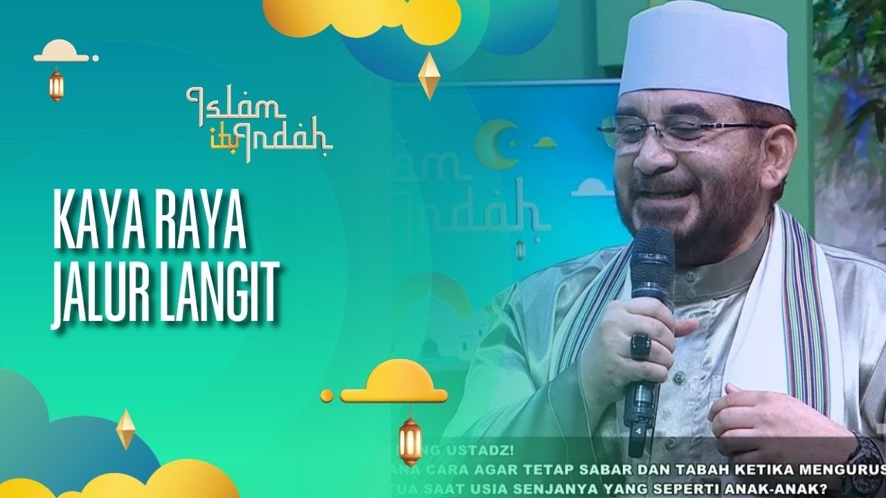 [FULL] Kaya Raya Jalur Langit - ISLAM ITU INDAH (01/08/26)