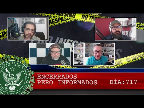 ENCERRADOS PERO INFORMADOS 717 - EL PULSO DE LA REPÚBLICA