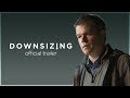 Downsizing - International Trailer