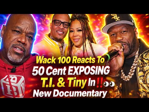 🧨Wack 100 Reacts 2 Ongoing Feud Between 50 Cent & T.I. & EXPOSING T.I. & Tiny In NEW Documentary‼️😳👀