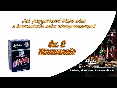 Jak przygotować białe wino z koncentratu soku winogronowego, cz.2 koniec fermentacji i klarowanie