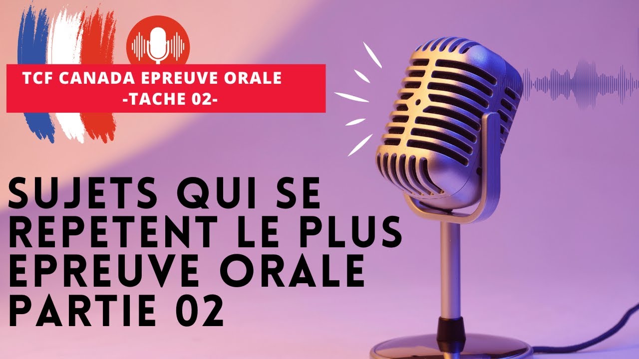 TCF CANADA EXPRESSION ORALE TACHE 02 PARTIE 02