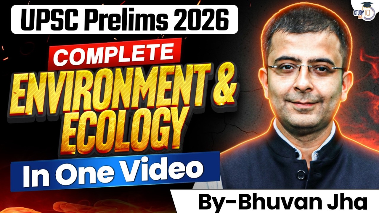 Complete Environment and Ecology for UPSC Prelims 2026 | Environment & Ecology in 1 Video | StudyIQ