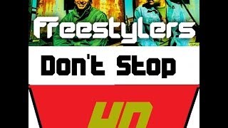 Freestylers - Don&#39;t Stop (HD)