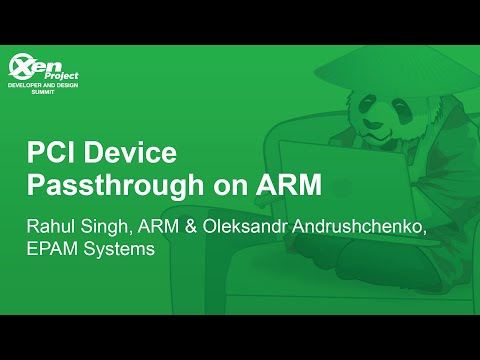 PCI Device Passthrough on ARM - Rahul Singh & Oleksandr Andrushchenko
