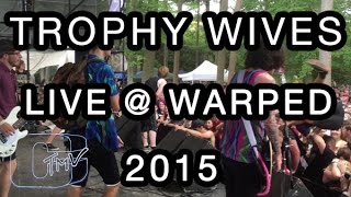 Trophy Wives - One Way Trip To Mars (Warped Tour 2015)