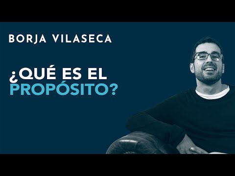¿Qué es el propósito? | Borja Vilaseca