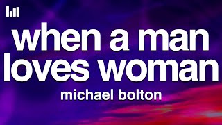 Michael Bolton - When a Man Loves a Woman (Lyrics)