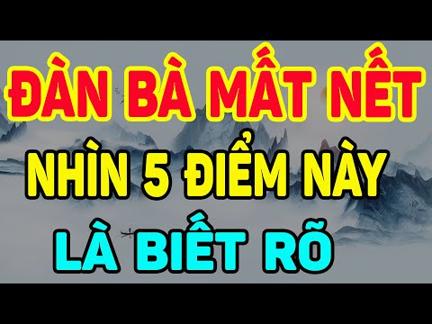 Đàn Bà MẤT NẾT Trên MẶT Có 5 ĐẶC ĐIỂM Này, Chỉ Rước Đại Họa Đến Đàn Ông, Xem Ngay Để Biết| NTG