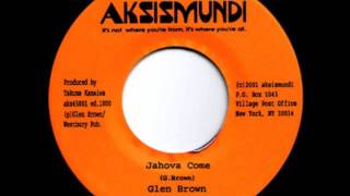 Glen Brown - Jahova Come + Dub - 7" Aksismundi 2001 - KILLER NU ROOTS