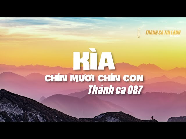 THÁNH CA 087 | KÌA CHÍN MƯƠI CHÍN CON | KARAOKE THÁNH CA TIN LÀNH