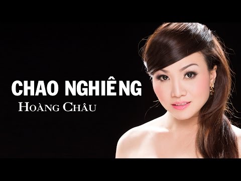 Chao nghiêng - Hoàng Châu