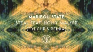 Maribou State - 'Steal' feat. Holly Walker (FYI Chris Remix)