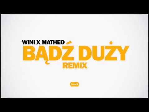 11. Wini - Bądź duży (Remix)