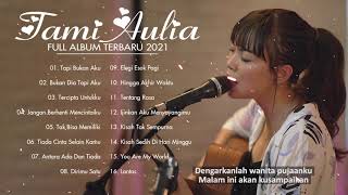 Download lagu Tami Aulia Full Album Terbaru 2022 Tapi Bukan Aku ... mp3