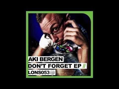 Aki Bergen 'Don't Forget The Pianist' (Original Club Mix)